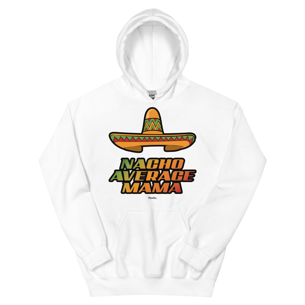 Nacho Average Mamá Unisex Hoodie