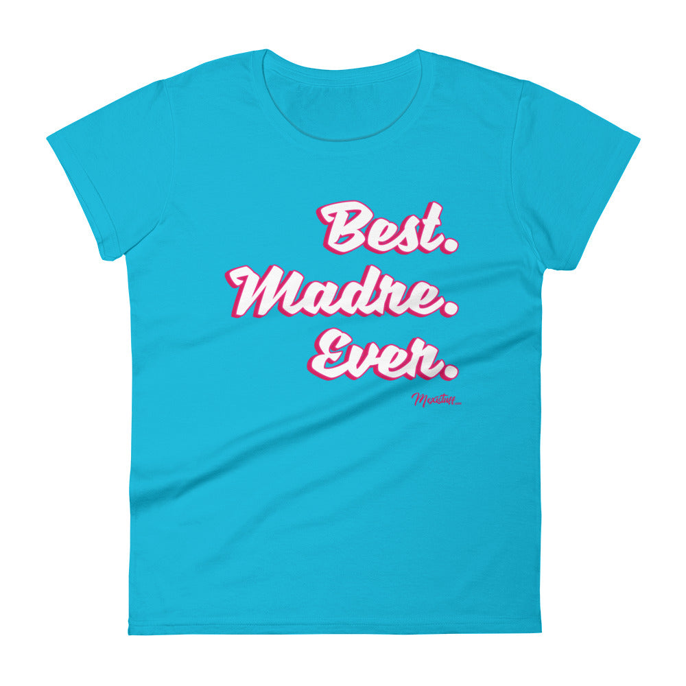 Best Madre Ever Women's Premium Tee