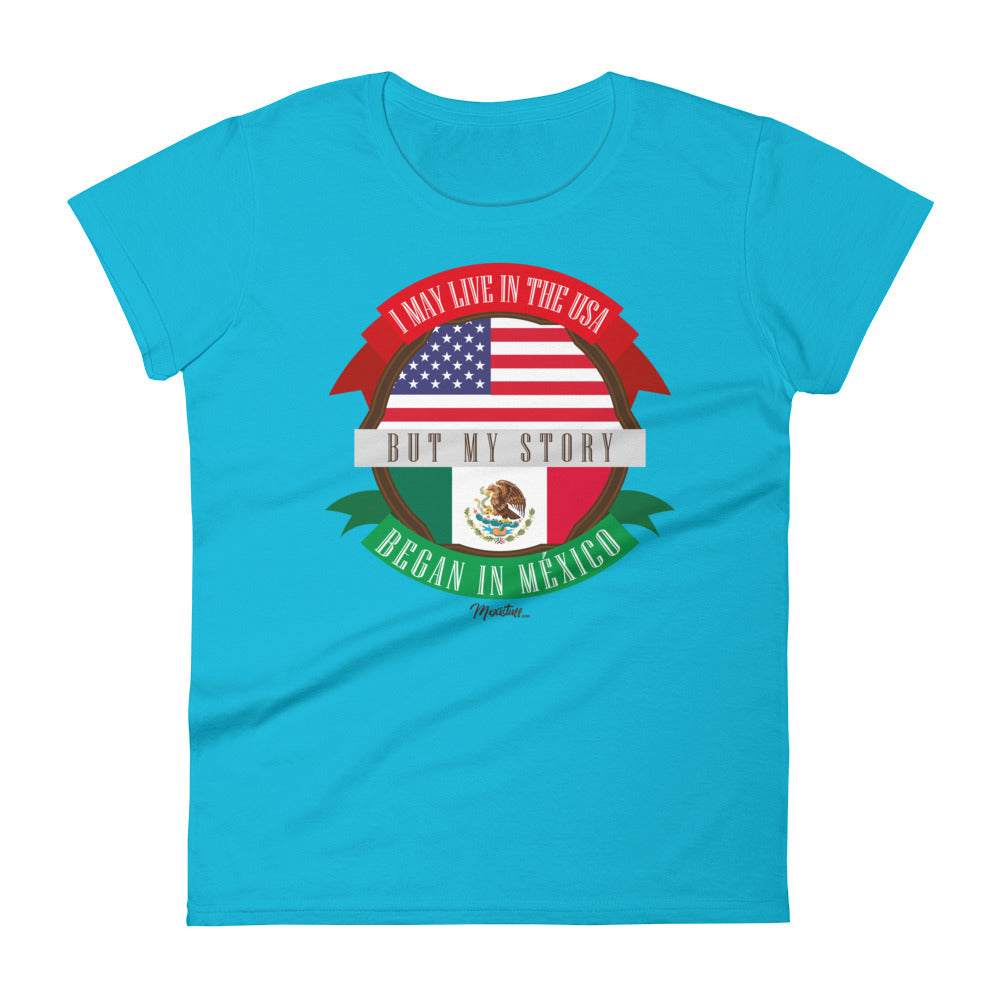 My Story Began In Mexico Women's Premium Tee