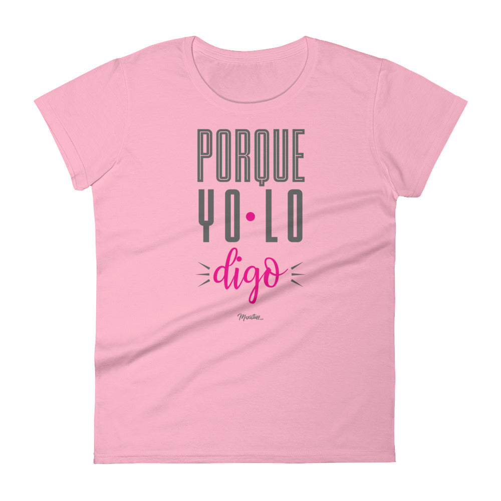 Porque Yo Lo Digo Women's Premium Tee