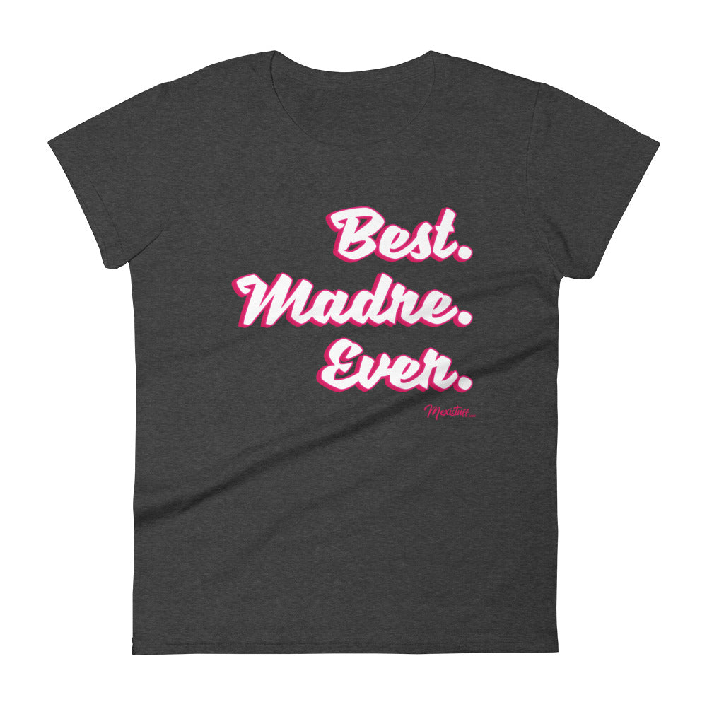 Best Madre Ever Women's Premium Tee