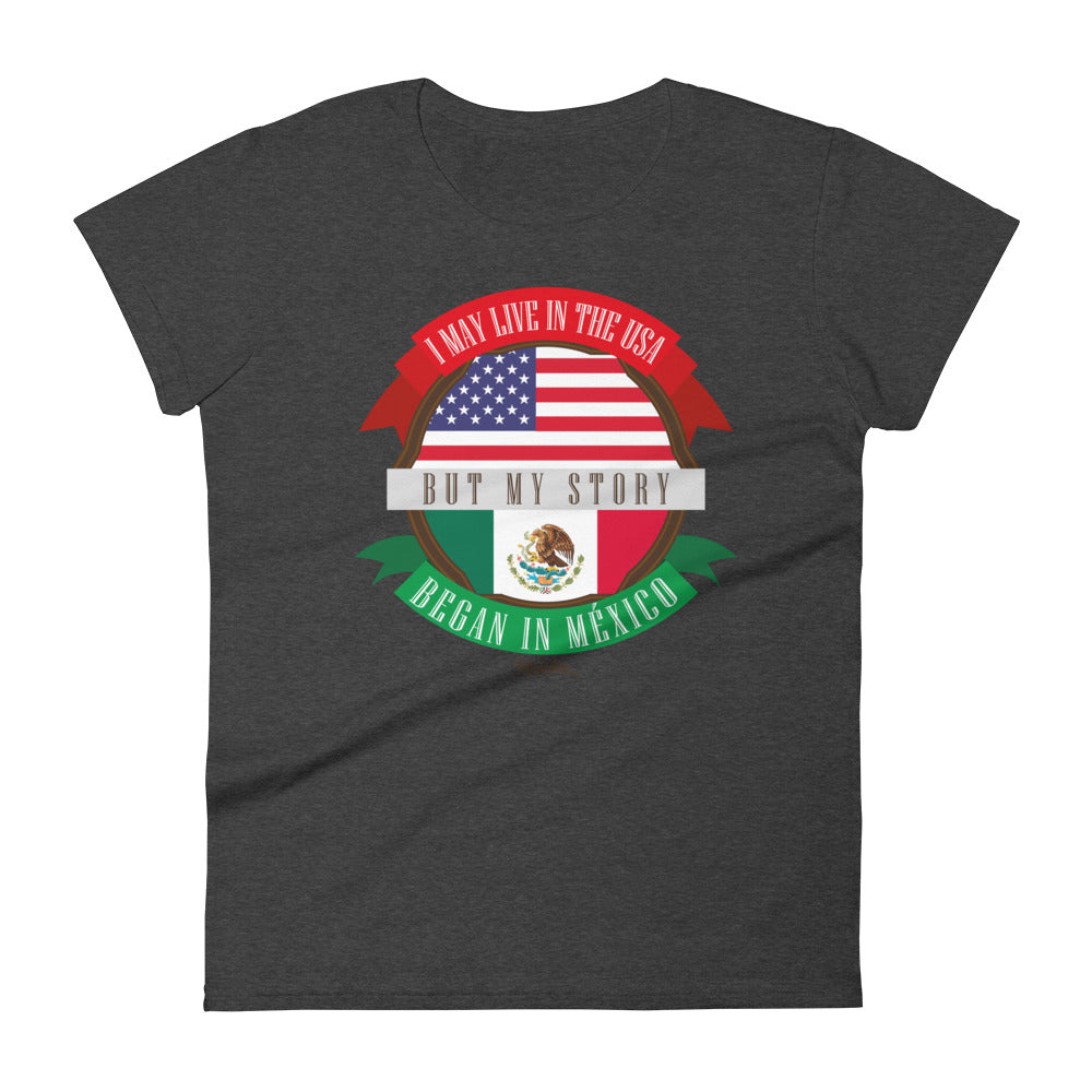 My Story Began In Mexico Women's Premium Tee