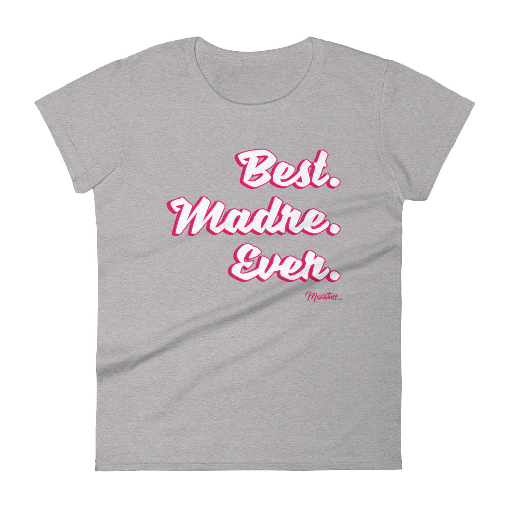 Best Madre Ever Women's Premium Tee