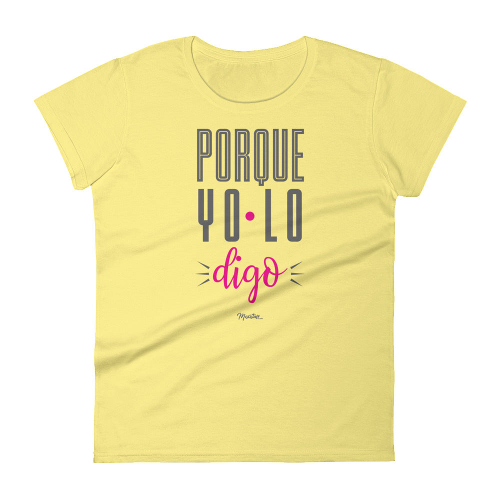 Porque Yo Lo Digo Women's Premium Tee