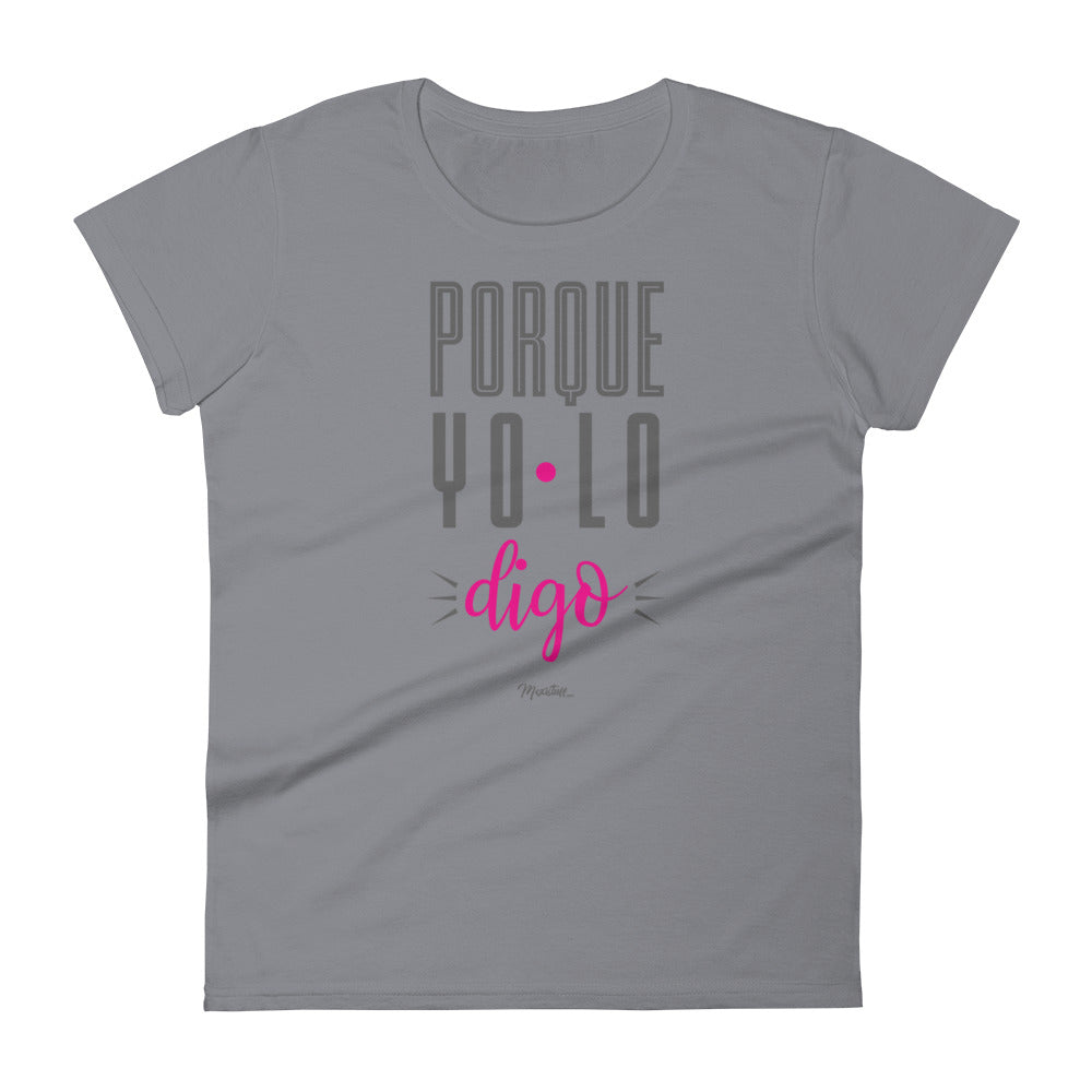 Porque Yo Lo Digo Women's Premium Tee